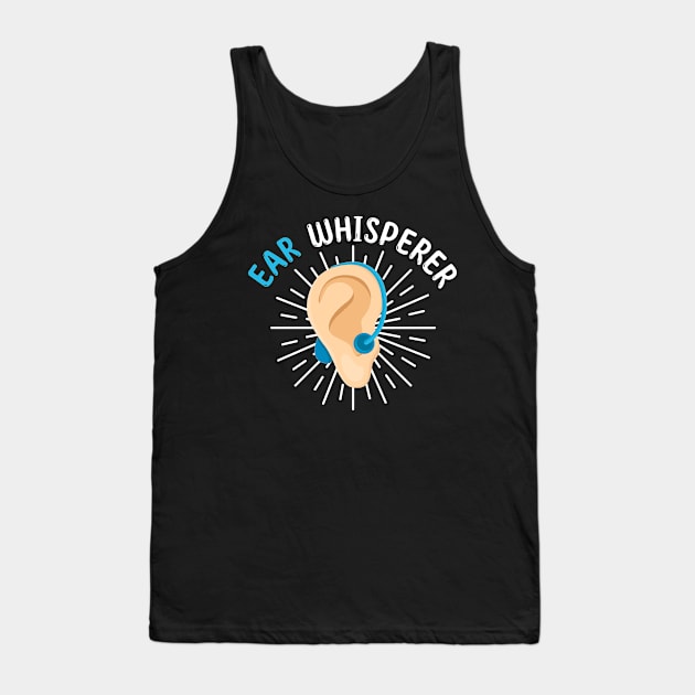 Audiologist Ear Whisperer Funny Audiology Tank Top by Dr_Squirrel